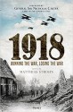 1918: Winning the War, Losing the War - Matthias Strohn