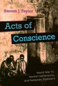 Acts of Conscience: World War II, Mental Institutions, and Religious Objectors - Steven J. Taylor