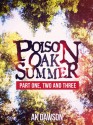 Poison Oak Summer (#1, #2 and #3) - A.K. Dawson