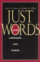 Just Words: Law, Language, and Power - John M. Conley, William M. O'Barr