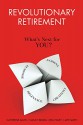 Revolutionary Retirement: What's Next for YOU? - Catherine Allen, Nancy Bearg, Rita Foley, Jaye Smith