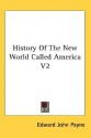 History of the New World Called America V2 - Edward John Payne