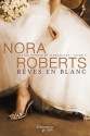 Rêves en blanc (Quatre saisons de fiançailles, #1) - Nora Roberts