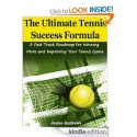 The Ultimate Tennis Success Formula: A Fast Track Formula for Winning More & Improving Your Tennis Game - Jamie Andrews