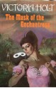 The Mask of the Enchantress - Victoria Holt