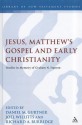 Jesus, Matthew's Gospel and Early Christianity: Studies in Memory of Graham N. Stanton - Richard A. Burridge, Joel Willitts