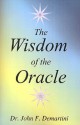 The Wisdom of the Oracle - John F. Demartini