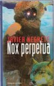 Nox perpetua - Javier Negrete