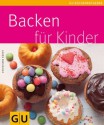 Backen für Kinder (Kochen & Verwöhnen) (German Edition) - Christiane Kührt