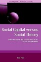 Social Capital Versus Social Theory - Ben Fine