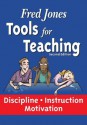 Tools for Teaching - Discipline-Instruction-Motivation - Fredric H. Jones, Patrick T. Jones, Brian T. Jones