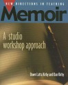 New Directions in Teaching Memoir: A Studio Workshop Approach - Dawn Latta Kirby, Dan Kirby