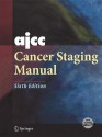 Ajcc Cancer Staging Manual [With CDROM] - Frederick L. Greene, David L. Page, Irvin D. Fleming, April G. Fritz, Monica Morrow, Daniel G. Haller