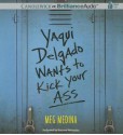 Yaqui Delgado Wants to Kick Your Ass - Meg Medina