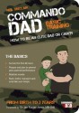 Commando Dad: Basic Training: How to Be an Elite Dad or Carer from Birth to Three Years - Neil Sinclair