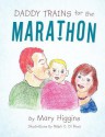 Daddy Trains for the Marathon - Mary Higgins