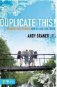 Duplicate This!: Showing Your Friends How to Live Like Jesus - Andy Braner