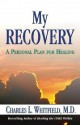 My Recovery: A Personal Plan for Healing - Charles L. Whitfield