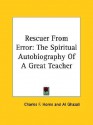 Rescuer from Error: The Spiritual Autobiography of a Great Teacher - Abu Hamid al-Ghazali