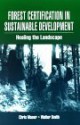 Forest Certification in Sustainable Development - Walter Smith, Chris Maser