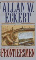 The Frontiersmen - Allan W. Eckert