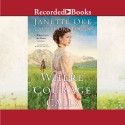 Where Courage Calls - Janette Oke, Laurel Oke Logan, Morgan Hallett, Recorded Books