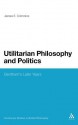 Utilitarian Philosophy and Politics: Bentham's Later Years (Continuum Studies in British Philosophy) - James E. Crimmins