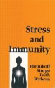 Stress and Immunity - Nicholas P. Plotnikoff, Anthony J. Murgo, Robert E. Faith, Joseph Wybran