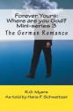 Forever Yours: Where Are You God?: The German Romance - R G Myers, Hans Franz Schweitzer