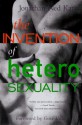 The Invention of Heterosexuality - Jonathan Ned Katz, Gore Vidal, Lisa Duggan