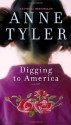 Digging to America - Anne Tyler