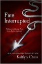 Fate Interrupted - Kaitlyn Cross