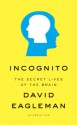 Incognito: The Secret Lives of the Brain - David Eagleman