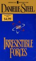 Irresistible Forces - Danielle Steel