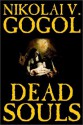 Dead Souls - Nikolai Gogol