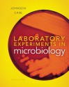 Laboratory Experiments in Microbiology (10th Edition) - Ted R. Johnson, Christine L. Case