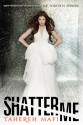 Shatter Me - Tahereh Mafi