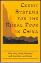 Credit Systems For The Rural Poor In China - Ling Zhu, Joachim von Braun, Jiang Zhongyi, Ling Chu