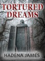 Tortured Dreams: The First Dreams & Reality Novel - Hadena James, Christy Lynn