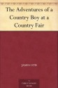 The Adventures of a Country Boy at a Country Fair - James Otis