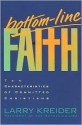 Bottom-Line Faith - Larry Kreider, Terry Whalin, Terry W. Whalin