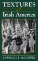 Textures of Irish America - Lawrence J. McCaffrey