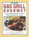 Gas Grill Gourmet - A. Cort Sinnes, John Puscheck