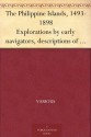 The Philippine Islands, 1493-1898 Explorations by early navigators, descriptions of the islands and their peoples, their history and records of the catholic ... nineteenth century, Volume XLII, 1670-1700 - Various, James Alexander Robertson, Emma Helen Blair