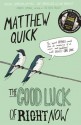 The Good Luck of Right Now - Matthew Quick