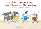 Little Daruma and the Three Little Tenjins: A Japanese Children's Tale - Satoshi Kako, Richard Carpenter