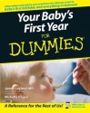 Your Baby's First Year For Dummies - James Gaylord MD, Michelle Hagen