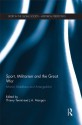 Sport, Militarism and the Great War - Terret (Sport in the Global Society - Historical perspectives) - Thierry Terret, J.A. Mangan