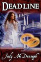 Deadline (The Deadline Saga, Book 1) - Judy McDonough