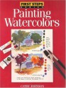 Painting Watercolors (First Step Series) - Cathy Ann Johnson